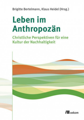 Carte Leben im Anthropozän Klaus Heidel