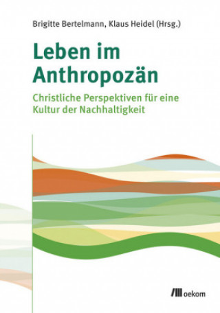 Kniha Leben im Anthropozän Klaus Heidel