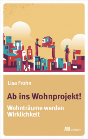Kniha Ab ins Wohnprojekt! Lisa Frohn