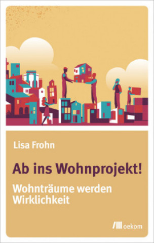 Книга Ab ins Wohnprojekt! Lisa Frohn