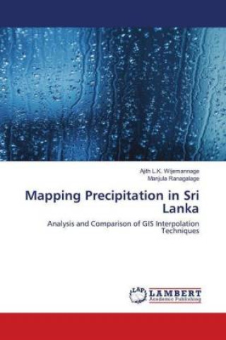 Kniha Mapping Precipitation in Sri Lanka Ajith L. K. Wijemannage