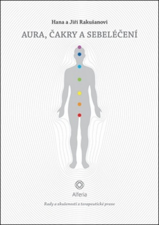 Kniha Aura, čakry a sebeléčení Hana Rakušanová