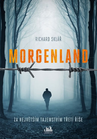 Kniha Morgenland - Za největším tajemstvím třetí říše Richard Sklář
