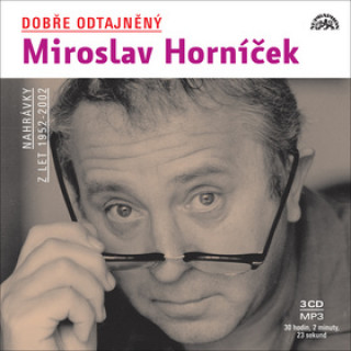 Audio Dobře odtajněný Miroslav Horníček Miroslav Horníček