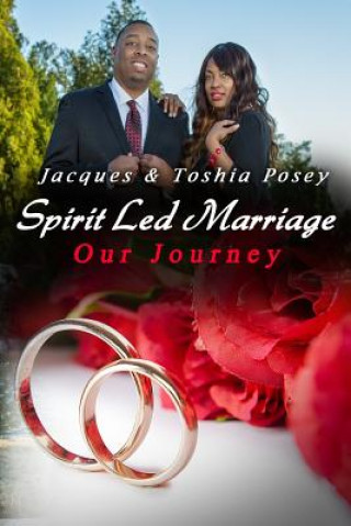 Kniha Spirit Led Marriage, Our Journey Jacque Posey