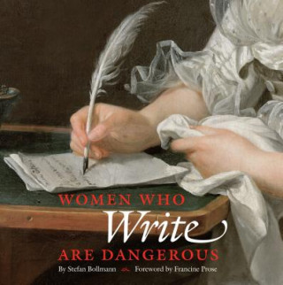 Könyv Women Who Write Are Dangerous Stefan Bollmann