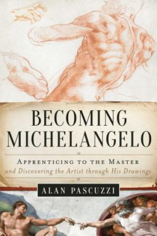 Carte Becoming Michelangelo Alan Pascuzzi