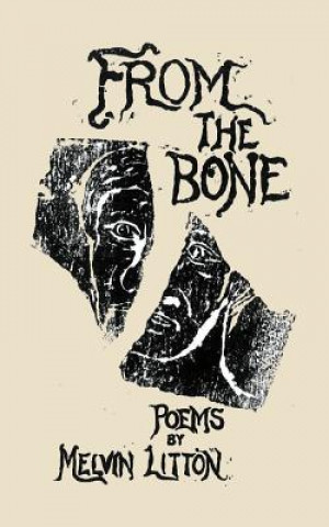 Knjiga FROM THE BONE Melvin Litton