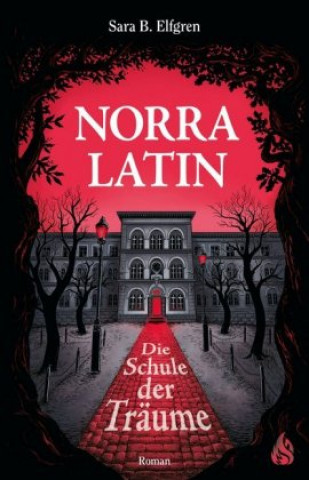 Carte Norra Latin - Die Schule der Träume Sara B. Elfgren