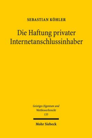 Kniha Die Haftung privater Internetanschlussinhaber Sebastian Köhler
