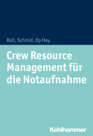 Kniha Crew Resource Management (CRM) für die Notaufnahme Marcus Rall