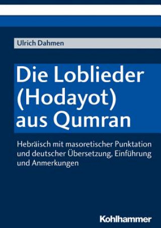 Carte Die Loblieder (Hodayot) aus Qumran Ulrich Dahmen