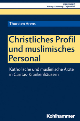 Книга Christliches Profil und muslimisches Personal Thorsten Arens