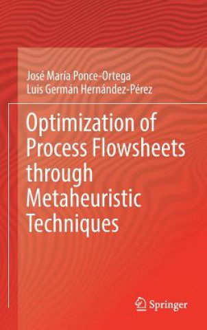 Kniha Optimization of Process Flowsheets through Metaheuristic Techniques José María Ponce-Ortega
