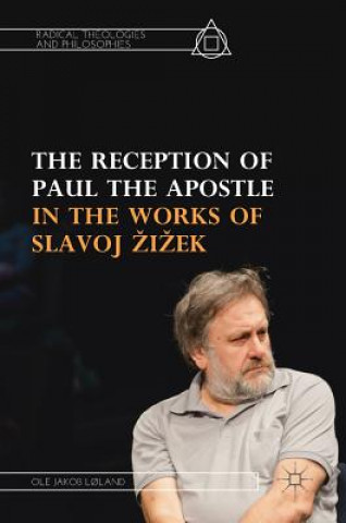 Book Reception of Paul the Apostle in the Works of Slavoj Zizek Ole Jakob L?land