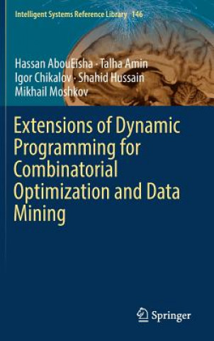 Book Extensions of Dynamic Programming for Combinatorial Optimization and Data Mining Hassan AbouEisha