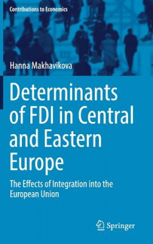 Książka Determinants of FDI in Central and Eastern Europe Hanna Makhavikova