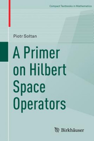 Carte Primer on Hilbert Space Operators Piotr Soltan