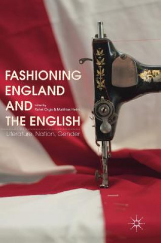 Knjiga Fashioning England and the English Rahel Orgis