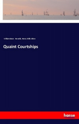 Book Quaint Courtships William Dean Howells