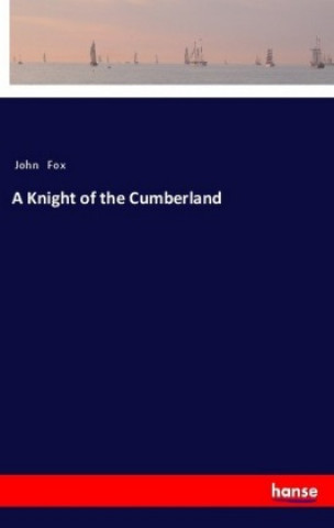 Buch A Knight of the Cumberland John Fox