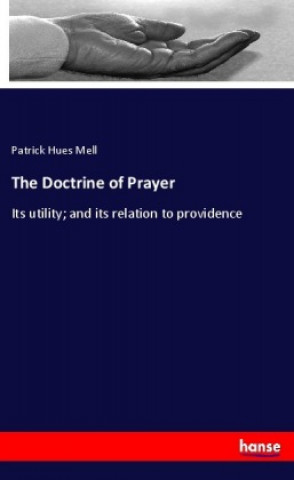 Kniha The Doctrine of Prayer Patrick Hues Mell