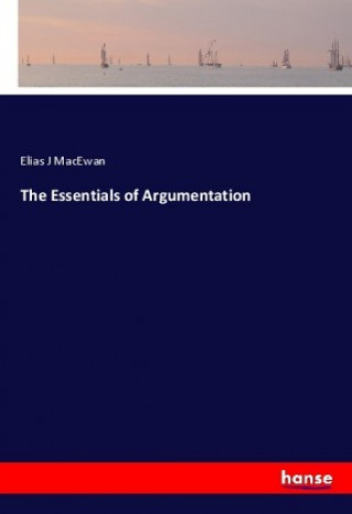 Buch The Essentials of Argumentation Elias J MacEwan