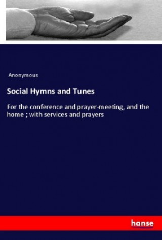 Knjiga Social Hymns and Tunes Anonym