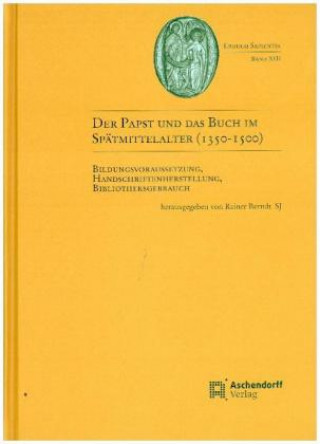 Könyv Der Papst und das Buch im Spätmittelalter (1350-1500) Rainer Berndt