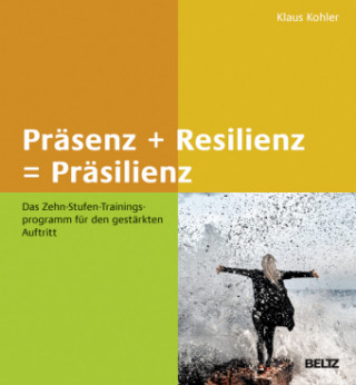 Książka Präsenz + Resilienz = Präsilienz Klaus Kohler