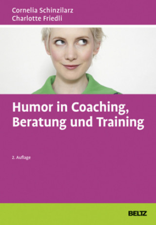 Kniha Humor in Coaching, Beratung und Training Cornelia Schinzilarz