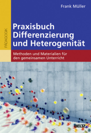 Kniha Praxisbuch Differenzierung und Heterogenität Frank Müller