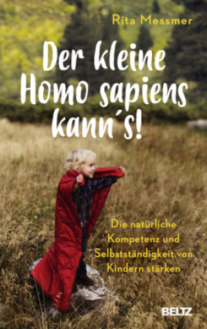 Kniha Der kleine Homo sapiens kann's! Rita Messmer