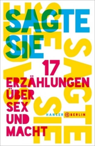 Kniha Sagte sie. 17 Erzählungen über Sex und Macht Lina Muzur