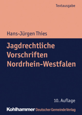 Kniha Jagdrechtliche Vorschriften Nordrhein-Westfalen Hans-Jürgen Thies