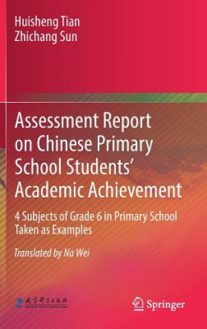 Kniha Assessment Report on Chinese Primary School Students' Academic Achievement Huisheng Tian