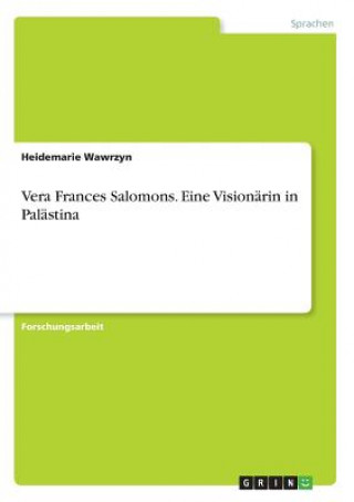 Książka Vera Frances Salomons. Eine Visionärin in Palästina Heidemarie Wawrzyn