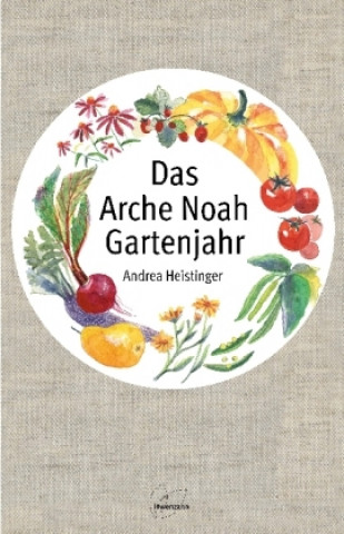 Kalendář/Diář Das Arche Noah Gartenjahr Andrea Heistinger