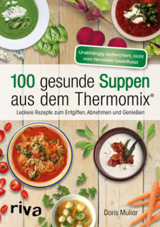 Kniha 100 gesunde Suppen aus dem Thermomix® Doris Muliar