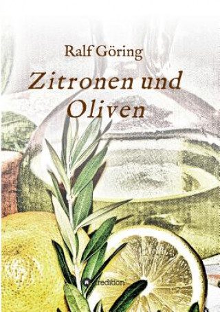 Könyv Zitronen und Oliven Ralf Göring