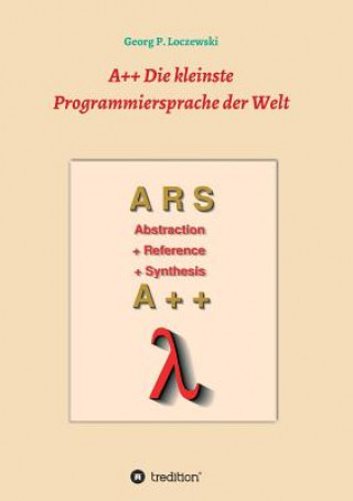 Buch A++ Die kleinste Programmiersprache der Welt Georg P. Loczewski