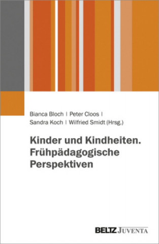 Kniha Kinder und Kindheiten. Frühpädagogische Perspektiven Bianca Bloch