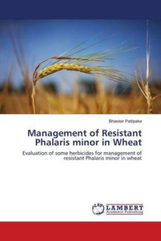 Книга Management of Resistant Phalaris minor in Wheat Bhasker Pattipaka