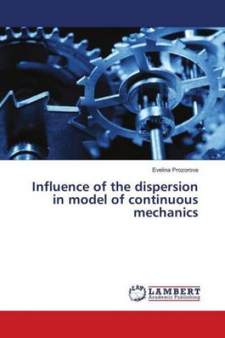 Книга Influence of the dispersion in model of continuous mechanics Evelina Prozorova
