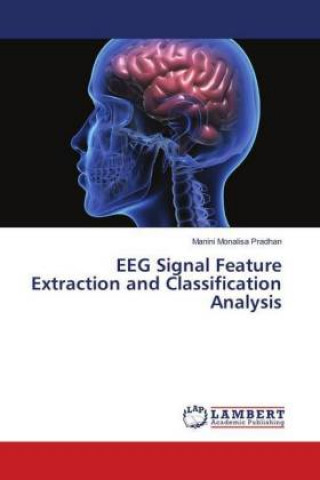 Libro EEG Signal Feature Extraction and Classification Analysis Manini Monalisa Pradhan