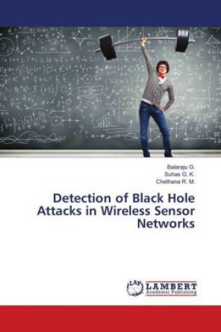 Book Detection of Black Hole Attacks in Wireless Sensor Networks Balaraju G.