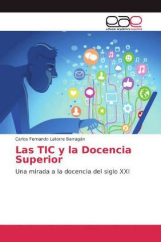 Книга TIC y la Docencia Superior Carlos Fernando Latorre Barragán