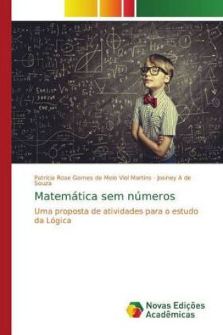 Livro Matematica sem numeros Patricia Rose Gomes de Melo Viol Martins