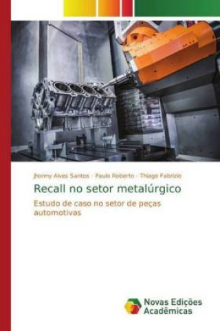 Kniha Recall no setor metalurgico Jhonny Alves Santos