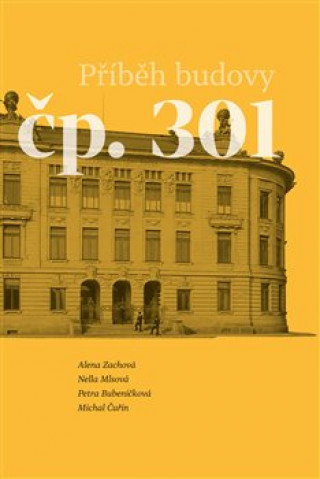 Книга Příběh budovy čp. 301 Petra Bubeníčková